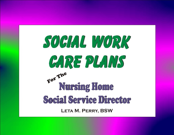 Social Work Care Plans for the Nursing Home Social Service Director